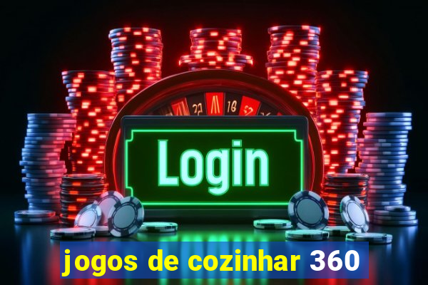 jogos de cozinhar 360